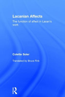 Lacanian Affects: The Function of Affect in Lac... 0415715911 Book Cover