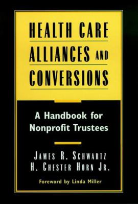 Health Care Alliances and Conversions: A Handbo... 0787941778 Book Cover