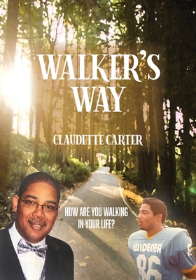 Walker's Way: How Are You Walking In Your Life? 1958434779 Book Cover
