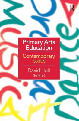 Primary Arts Education: Contemporary Issues 1138162574 Book Cover