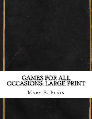 Games For All Occasions: Large Print [Large Print] 1724827804 Book Cover
