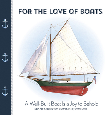 For the Love of Boats: A Well Built Boat Is a J... 1531912087 Book Cover