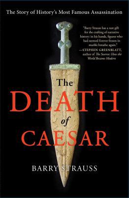 The Death of Caesar: The Story of History's Mos... 1451668813 Book Cover