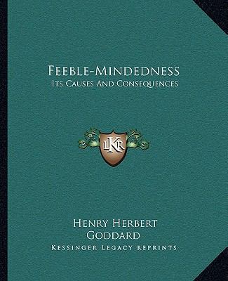 Feeble-Mindedness: Its Causes And Consequences 1163310816 Book Cover