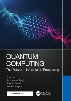 Quantum Computing: The Future of Information Pr... 1032813687 Book Cover