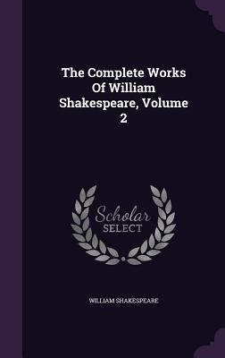 The Complete Works Of William Shakespeare, Volu... 1347114890 Book Cover