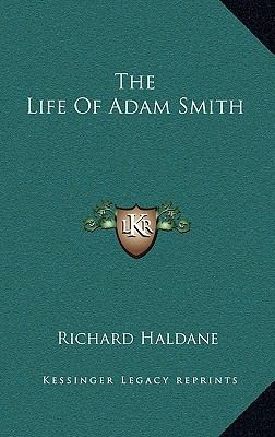 The Life of Adam Smith 1163219525 Book Cover