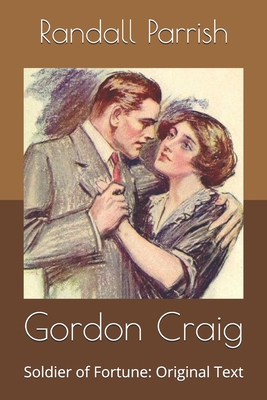 Gordon Craig: Soldier of Fortune: Original Text B0875Z5WCF Book Cover