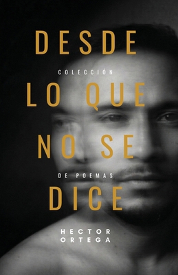 Desde lo que no se dice [Spanish] B0GYFW5YN4 Book Cover