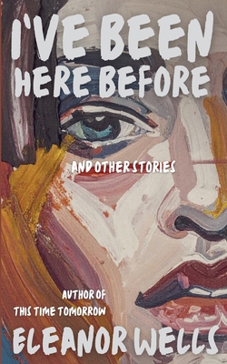 I've Been Here Before: and other stories B0G6K8LL71 Book Cover