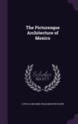 The Picturesque Architecture of Mexico 1359742018 Book Cover