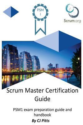 Scrum Master Certification Guide 1726185206 Book Cover