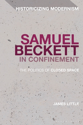 Samuel Beckett in Confinement: The Politics of ... 1350243221 Book Cover