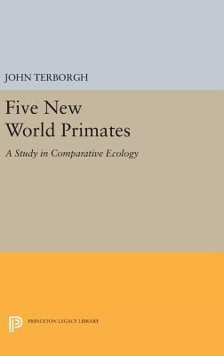 Five New World Primates: A Study in Comparative... 0691640904 Book Cover