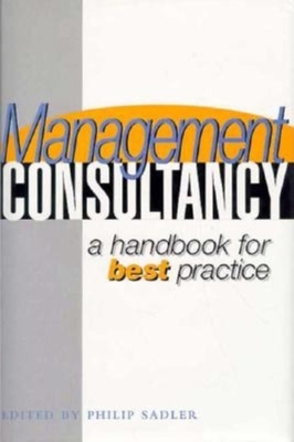 Management Consultancy: A Handbook of Best Prac... 0749424486 Book Cover
