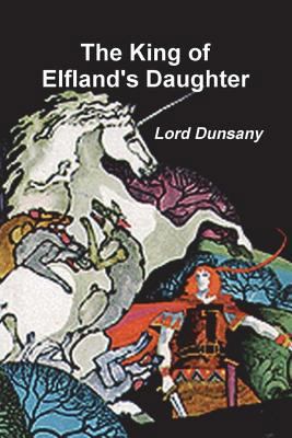 The King of Elfland's Daughter 1388201607 Book Cover