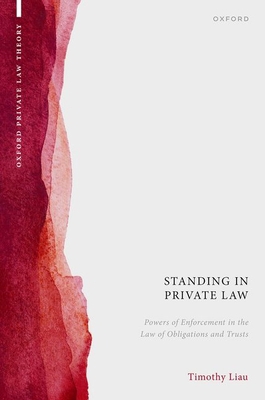 Standing in Private Law: Powers of Enforcement ... 0192869663 Book Cover