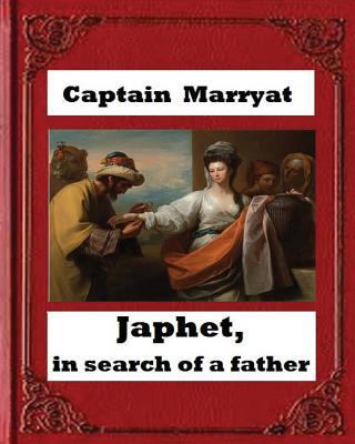 Japhet, in Search of a Father (1836), by Captai... 1530711479 Book Cover