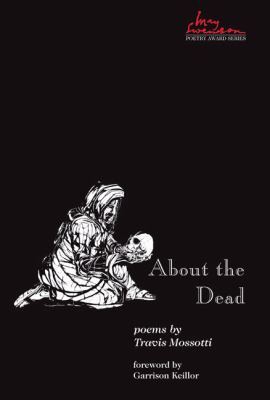 About the Dead (Volume 15) (Swenson Poetry Award) 0874218268 Book Cover