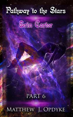 Pathway to the Stars:: Part 6, Erin Carter 1951321227 Book Cover