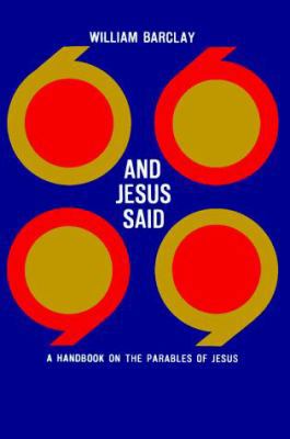 And Jesus Said: A Handbook on the Parables of J... 0664248985 Book Cover