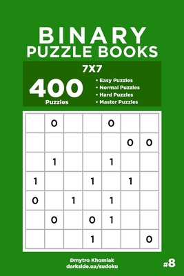 Binary Puzzle Books - 400 Easy to Master Puzzle... B084B2Z4KC Book Cover