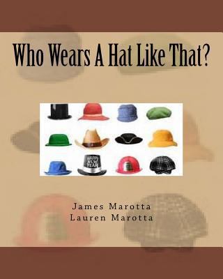 Who Wears A Hat Like That? 1539771377 Book Cover