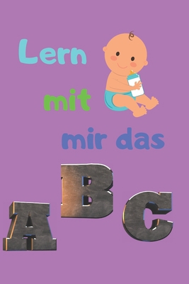 Lern mit mir das Abc [German] 1679941275 Book Cover