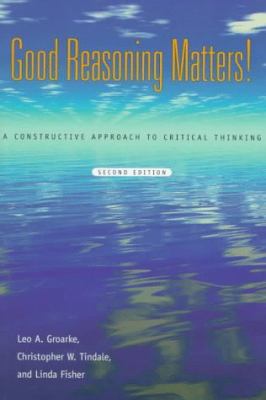 Good Reasoning Matters!: A Constructive Approac... 0195412257 Book Cover