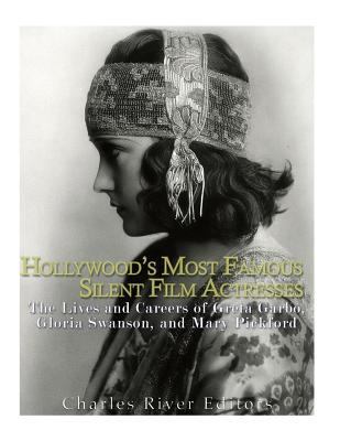 Hollywood's Most Famous Silent Film Actresses: ... 1542769752 Book Cover