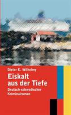 Eiskalt aus der Tiefe: Deutsch-schwedischer Kri... [German] 3833438940 Book Cover