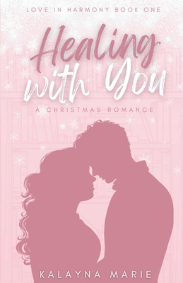 Healing with You (A Christmas Romance) B0DNG8VW6P Book Cover