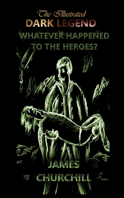 Whatever Happened To The Heroes? B08DC9ZWV9 Book Cover