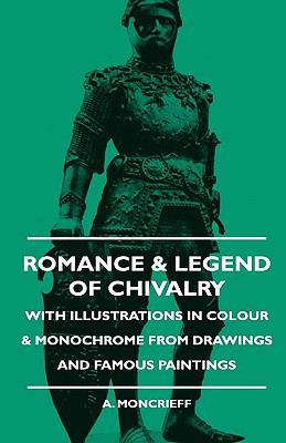 Romance & Legend of Chivalry - With Illustratio... 1444657313 Book Cover