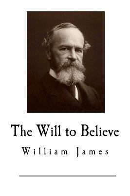 The Will to Believe 1545245916 Book Cover