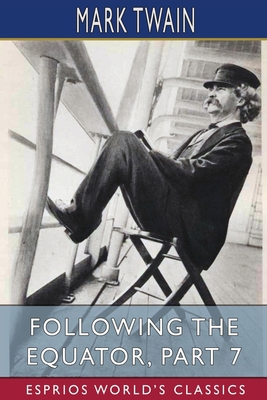 Following the Equator, Part 7 (Esprios Classics... B09XSXHHMJ Book Cover
