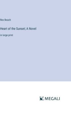 Heart of the Sunset; A Novel: in large print 338703881X Book Cover