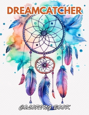 Dreamcatcher Coloring Book for Adults: 100+ New...            Book Cover