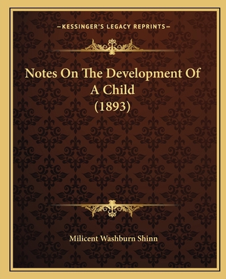 Notes On The Development Of A Child (1893) 1164954466 Book Cover