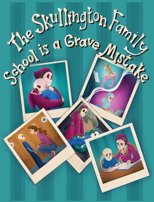 The Skullington Family School is a Grave Mistak... 1737361825 Book Cover