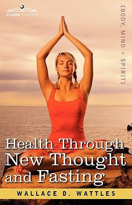 Health Through New Thought and Fasting 1605203319 Book Cover