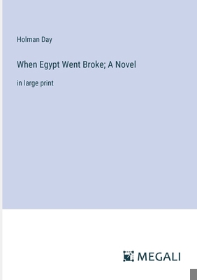 When Egypt Went Broke; A Novel: in large print 338703508X Book Cover