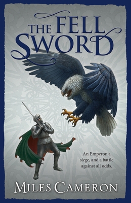 The Fell Sword: The historical fantasy with bat... 0575113340 Book Cover