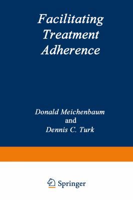 Facilitating Treatment Adherence: A Practitione... 1468453610 Book Cover