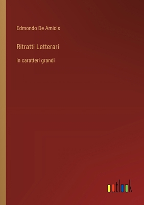 Ritratti Letterari: in caratteri grandi [Italian] 3368369547 Book Cover