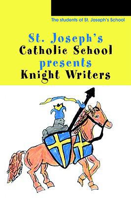 St. Joseph's Catholic School presents Knight Wr... 0595284841 Book Cover