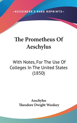 The Prometheus Of Aeschylus: With Notes, For Th... 1437369480 Book Cover