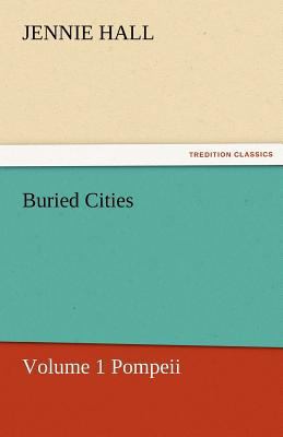 Buried Cities, Volume 1 Pompeii 3842472021 Book Cover