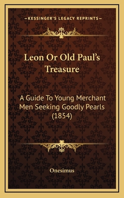 Leon Or Old Paul's Treasure: A Guide To Young M... 1167086678 Book Cover