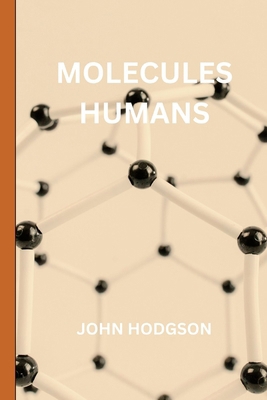 Molecules Humans B089M61N3X Book Cover